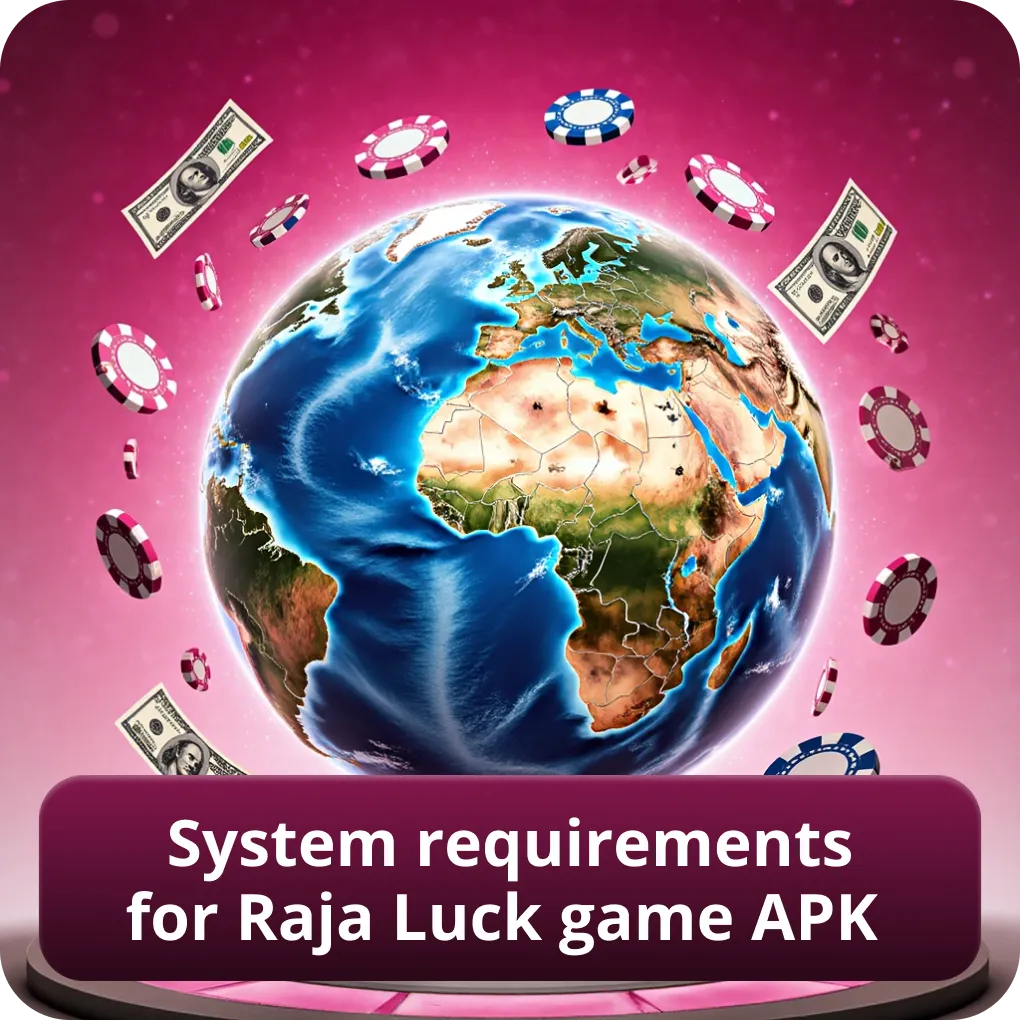System Requirements for Raja Luck Game Apk