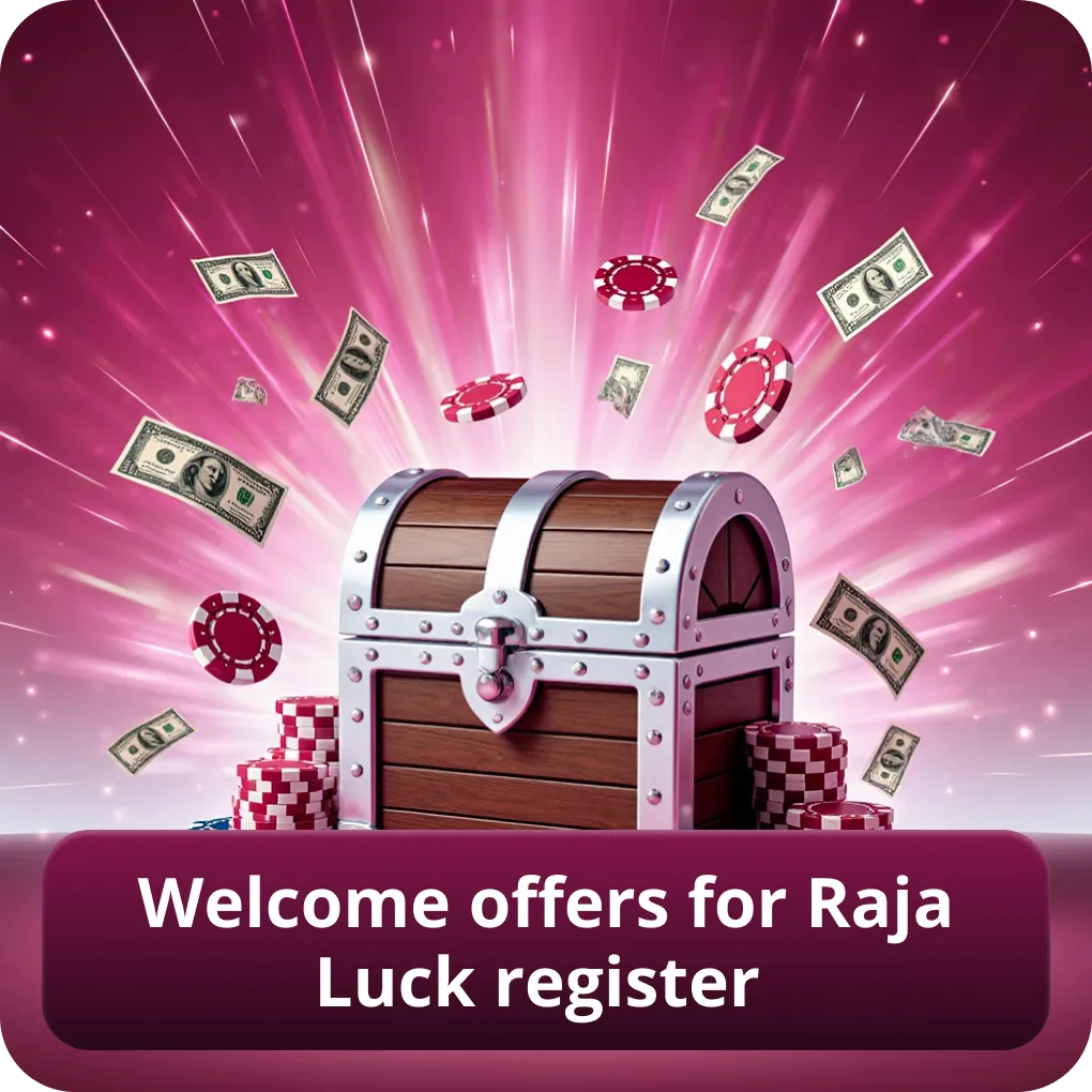 Welcome offers for Raja Luck register